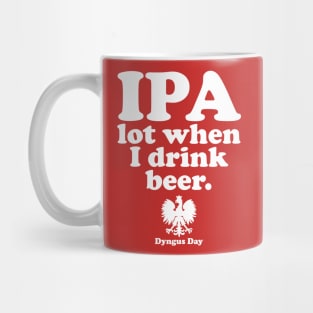 Dyngus Day Polish IPA A Lot When I Drink Beer Mug